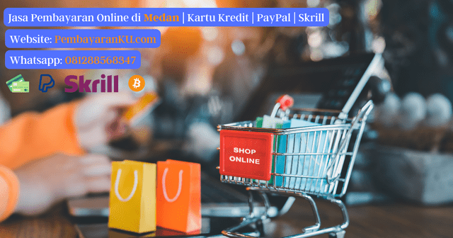 Jasa Pembayaran Online di Medan | Kartu Kredit | PayPal | Skrill